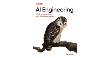 Cover of AI Engineering: Building Applications with Foundation Models